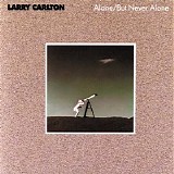 Larry Carlton - Alone - But Never Alone