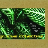 Groove Collective - LIVE...and Hard to Find