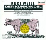 Kurt Weill - Der Kuhhandel