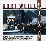 Kurt Weill - Royal Palace; Der Neue Orpheus