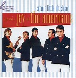 Jay & The Americans - Come A Little Bit Closer: The Best Of Jay And The Americans