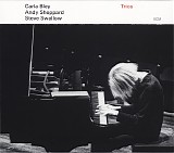 Carla Bley, Andy Sheppard & Steve Swallow - Trios
