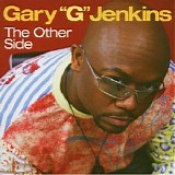 Gary ''G'' Jenkins - The Other Side