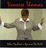 Vaneese Thomas - When My Back's Against the Wall