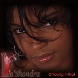 La'Shondra - 2 Young 4 That