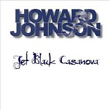 Howard Johnson - Jet Black Casanova