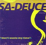 Sa Deuce - Don't Waste My Time 12''
