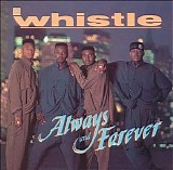 Whistle - Always and Forever
