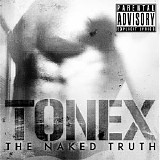 TonÃ©x - The Naked Truth