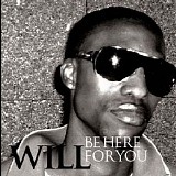 Will - Be Here For You