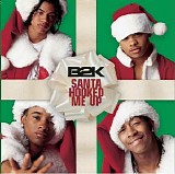 B2K - Santa Hooked Me Up