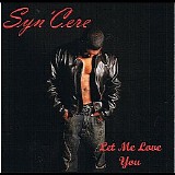 Syn'Cere - Let Me Love You