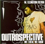 W. Ellington Felton - Outrospective: Me Then, Me Now