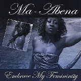 Ma-Abena - Embrace My Femininity