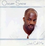 Oscar Snow - Just Call Me