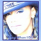 L'Nee - Sleep When I Die