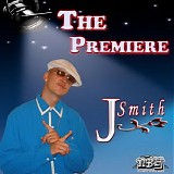 J Smith - The Premiere