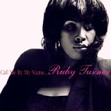 Ruby Turner - Call Me By My Name