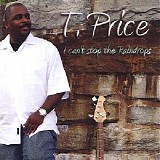 T.Price - I Can't Stop the Raindrops