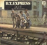 B.t. Express - Do It ('Til You're Satisfied)
