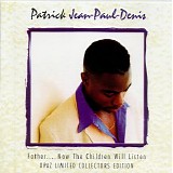 Patrick Jean-Paul-Denis - Father... Now the Children Will Listen
