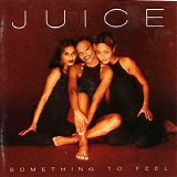 Juice - Something to Feel