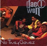 Dae 1 Won - No Time 4 Gamez