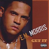 E.M. Morris - Get It
