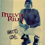 Melvin Riley - Ghetto Love
