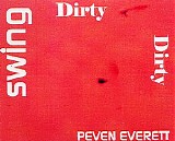 Peven Everett - Swing Dirty Dirty