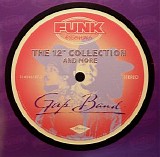 The Gap Band - The 12' Collection and More