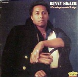 Bunny Sigler - I've Always Wanted To Sing...Not Just Write Songs