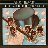 Blue Magic - The Magic of the Blue