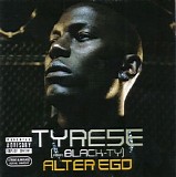 Tyrese AKA Black-Ty - Alter Ego