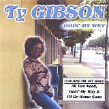 Ty Gibson - Goin My Way