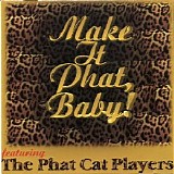 C.o.c.o. Brown Presents the Phat Cat Players - Make It Phat, Baby!
