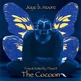 Joye B. Moore - Project Butterfly, Phase II, the Cocoon