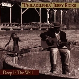 Ricks 'Philadelphia' Jerry - Deep in the Well