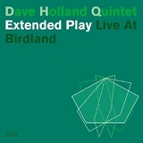 Dave Holland - Extended Play: Live at Birdland