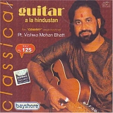 Vishwa Mohan Bhatt - Guitar a La Hindustan