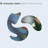 Phil Manzanera - 50 Minutes Later