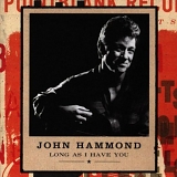 John Hammond - Long As I Have You