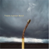 Travis Larson Band - Burn Season