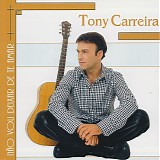 Tony Carreira - NÃ£o Vou Deixar De Te Amar