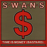 Swans - Time Is Money (Bastard)