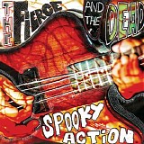 Fierce And The Dead, The - Spooky Action