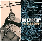 No Empathy - You're So Smart