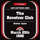 Dave Matthews Band - 1995-03-25 The Revolver Club, Madrid, Spain