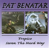 Pat Benatar - Tropico - Seven The Hard Way