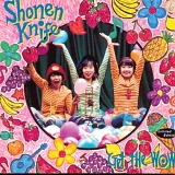 Shonen Knife - Get the Wow